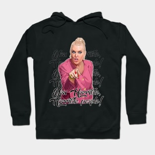 Kim Woodburn You Horrible People Hoodie